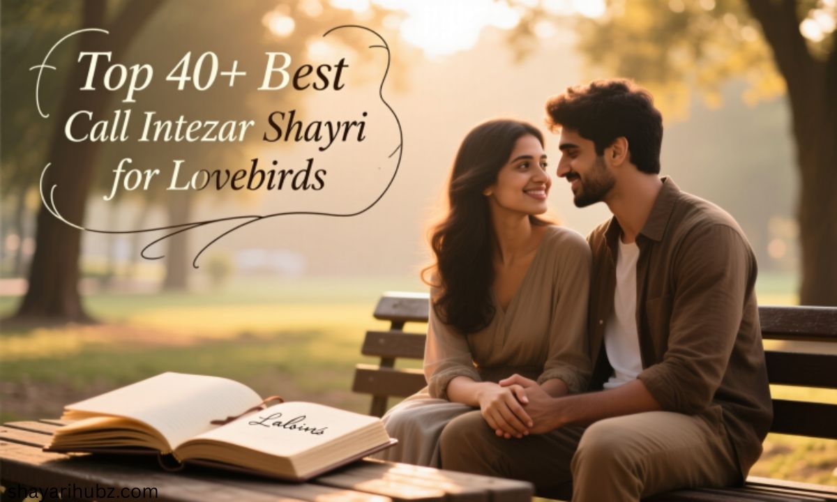 Top 40+ Best Call Intezar Shayari for Lovebirds